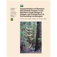 Characteristics of Remnant Old-growth Forests in the Northern Coast Range of Oregon and Comparison to Surrounding Landscapes