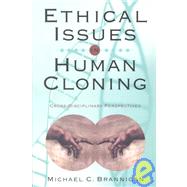 Ethical Issues in Human Cloning: Cross-Disciplinary Perspectives,9781889119113