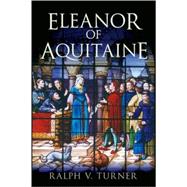 Eleanor of Aquitaine : Queen of France, Queen of England