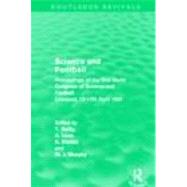 Science and Football (Routledge Revivals): Proceedings of the first World Congress of Science and Football Liverpool, 13-17th April 1987