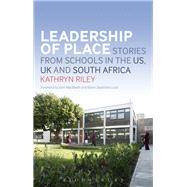 Leadership of Place Stories from Schools in the US, UK and South Africa