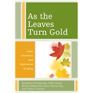 As the Leaves Turn Gold Asian Americans and Experiences of Aging