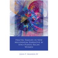 Fractal Families in New Millennium Narrative by Afro-Puerto Rican Women