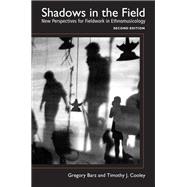 Shadows in the Field New Perspectives for Fieldwork in Ethnomusicology
