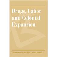 Drugs, Labor and Colonial Expansion