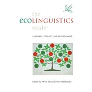 Ecolinguistics Reader : Language, Ecology and Environment
