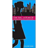 Goin' Solo ... at 20 And 30 : The Girl's Guide to Starting Life on Her Own in a Place She Can't Afford
