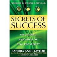 Secrets of Success The Science and Spirit of Real Prosperity