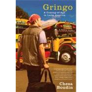 Gringo : A Coming of Age in Latin America