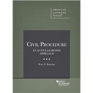 Civil Procedure, An Active Learning Approach(American Casebook Series)