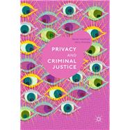 Privacy and Criminal Justice
