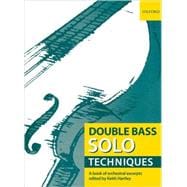 Double Bass Solo Techniques A book of orchestral excerpts