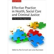 Effective Practice in Health, Social Care and Criminal Justice A Partnership Approach