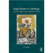 JungÆs Studies in Astrology: Prophecy, magic, and the cycles of time