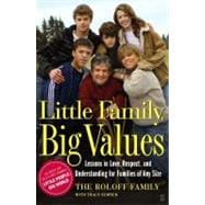 Little Family, Big Values Lessons in Love, Respect, and Understanding for Families of Any Size
