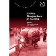 Critical Geographies of Cycling: History, Political Economy and Culture