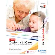 The City & Guilds Textbook Level 2 Diploma in Care for the Adult Care Worker Apprenticeship
