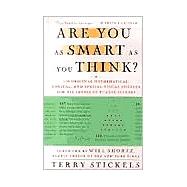 Are You As Smart As You Think? : 150 Original Mathematical, Logical, and Spatial-Visual Puzzles for All Levels of Puzzle Solvers