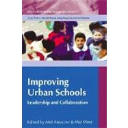 Improving Urban Schools : Leadership and Collaboration