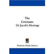 The Covenant, or Jacob's Heritage