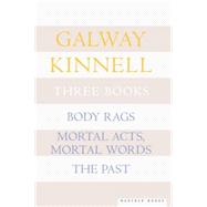 Three Books : Body Rags; Mortal Acts, Mortal Words; the Past