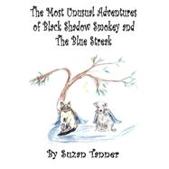 The Most Unusual Adventures of Black Shadow Smokey and the Blue Streak