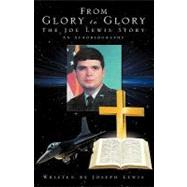 From Glory to Glory : The Joe Lewis Story