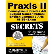 Praxis II Pennsylvania Grades 4-8 Subject Concentration English Language Arts 5156 Exam Secrets