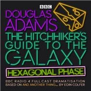 The Hitchhiker's Guide to the Galaxy 6: Hexagonal Phase BBC Radio 4 Full Cast Dramatisation