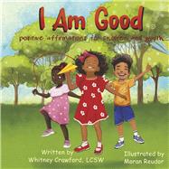 I Am Good Positive Affirmations for Children and Youth