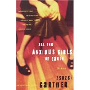 All the Anxious Girls on Earth Stories