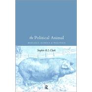The Political Animal: Biology, Ethics and Politics
