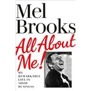 All About Me! My Remarkable Life in Show Business