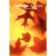 Autumn Leaves: The Seasons of Life