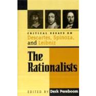 The Rationalists Critical Essays on Descartes, Spinoza, and Leibniz