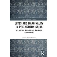 Lutes and Marginality in Pre-Modern China
