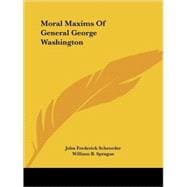 Moral Maxims of General George Washington