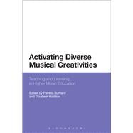 Activating Diverse Musical Creativities Teaching and Learning in Higher Music Education