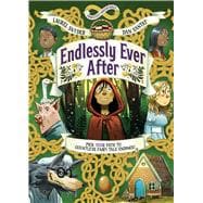 Endlessly Ever After: Endlessly Adventures Pick YOUR Path to Countless Fairy Tale Endings!