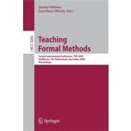 Teaching Formal Methods : Second International Conference, TFM 2009, Eindhoven, the Netherlands, November 2-6, 2009, Proceedings