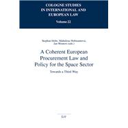 A Coherent European Procurement Law and Policy for the Space Sector Towards a Third Way