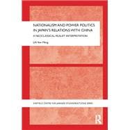 Nationalism and Power Politics in Japan's Relations with China: A Neoclassical Realist Interpretation