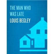 The Man Who Was Late A Novel