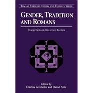 Gender, Tradition, and Romans Shared Ground, Uncertain Borders