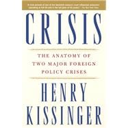 Crisis The Anatomy of Two Major Foreign Policy Crises