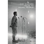 Che Guevara Talks to Young People