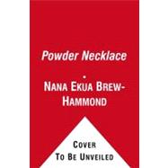 Powder Necklace : A Novel