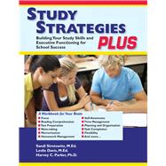 Study Strategies Plus Building Your Study Skills and Executive Functioning for School Success