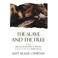 The Slave and The Free Books 1 and 2 of 'The Holdfast Chronicles': 'Walk to the End of the World' and 'Motherlines'