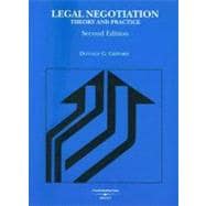 Legal Negotiation : Theory and Practice
